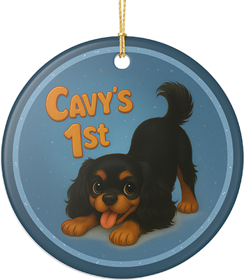 'Cavy's 1st' Ceramic Ornament — Cute Black & Tan Cavalier First Holiday Keepsake
